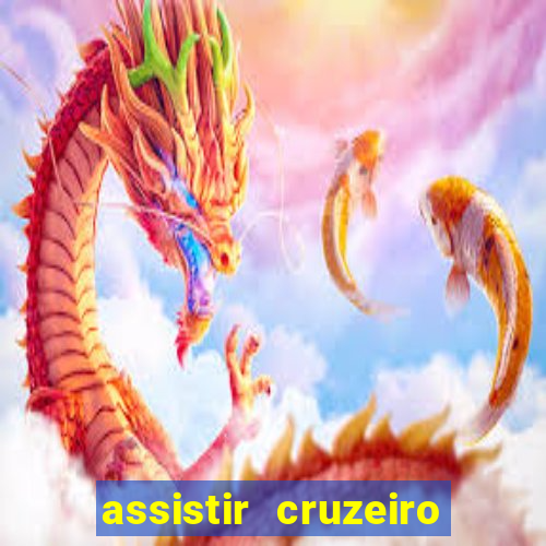 assistir cruzeiro ao vivo hd